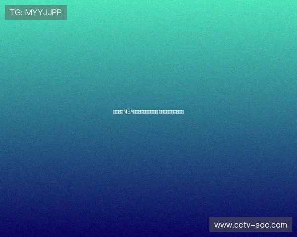 经纬体育NBA精彩赛事全程录像回放 不错过每一刻精彩瞬间 经纬体育NBA精彩赛事全程录像回放 不错过每一刻精彩瞬间